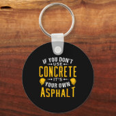 If You Don't Use Concrete, It's Your Own Asphalt キーホルダー (正面)