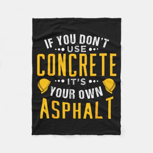 If You Don't Use Concrete, It's Your Own Asphalt フリースブランケット (正面)