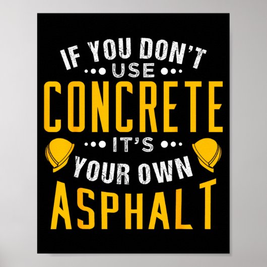 If You Don't Use Concrete, It's Your Own Asphalt  ポスター (正面)