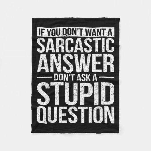 If You Dont Want A Sarcastic Answer Dont Ask Me  フリースブランケット (正面)
