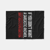 If You Dont Want A Sarcastic Answer Funny Novelty  フリースブランケット (正面(横))