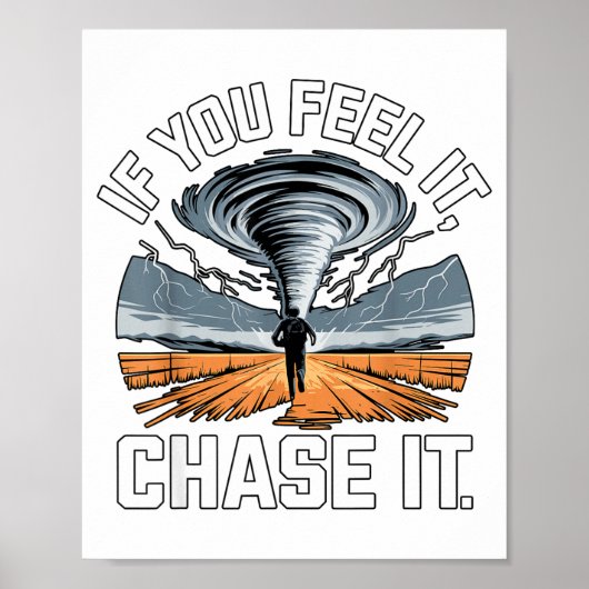 If You Feel It Chase It Chaser Chasing Tornadoe Ch ポスター (正面)