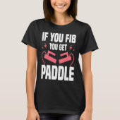 If You FIB You Get Paddle Cardiologist Cardiology Tシャツ (正面)