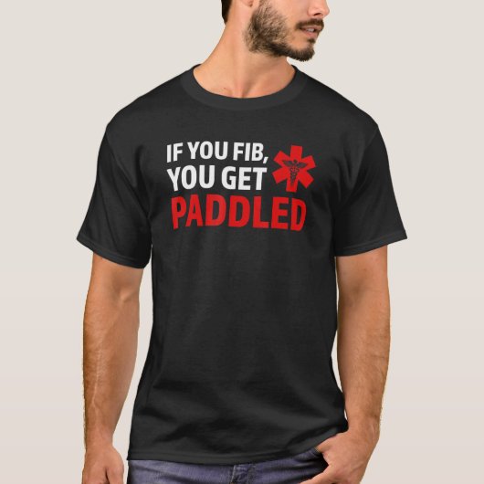if you fib you get paddled Ambulance Paramedic Tシャツ (正面)