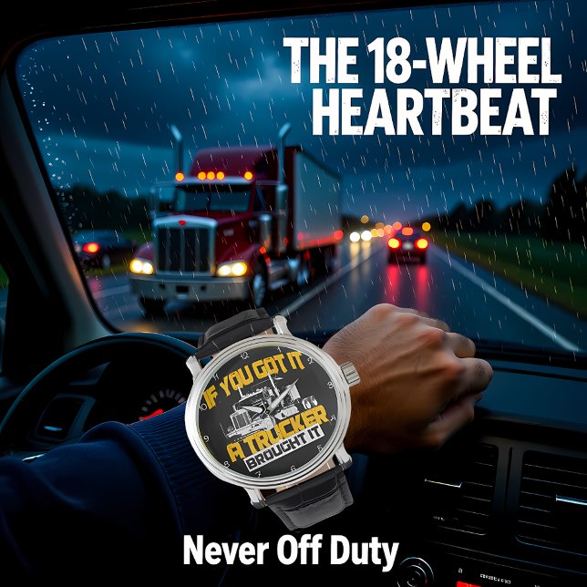 If You Got It, Trucker Brought It 腕時計 (クリエイターアップロード済み)