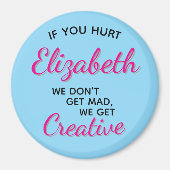 If You Hurt We Get Creative マグネット (正面)