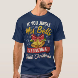 If You Jingle My Bells Tシャツ
