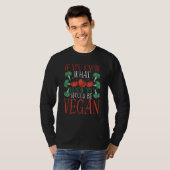 If You Know What I Know You Would Be Vegan Veganis Tシャツ (正面フル)