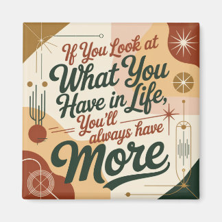 If You Look At What You Have In Life マグネット