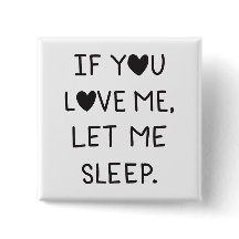 If you love me, let me sleep