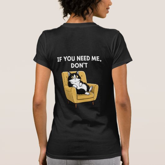 If You Need Me Don't PNG Sarcastic Cat Tシャツ (裏面)