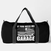 IF YOU NEED ME I'LL BE IN THE GARAGE ダッフルバッグ (正面)