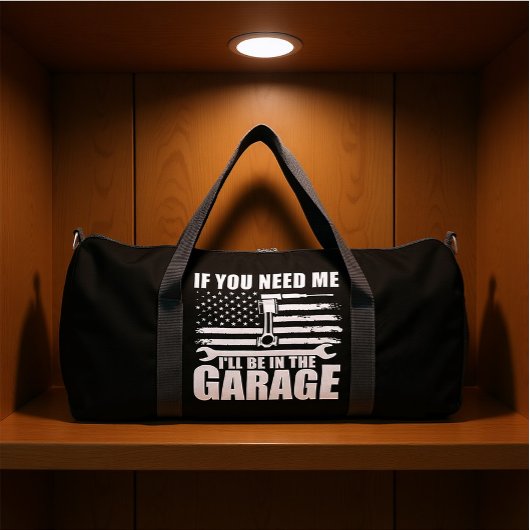 IF YOU NEED ME I'LL BE IN THE GARAGE ダッフルバッグ