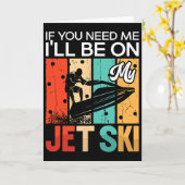 If You Need Me I'll Be On My Jet Ski Jet Skiing Re カード (黄色い花)