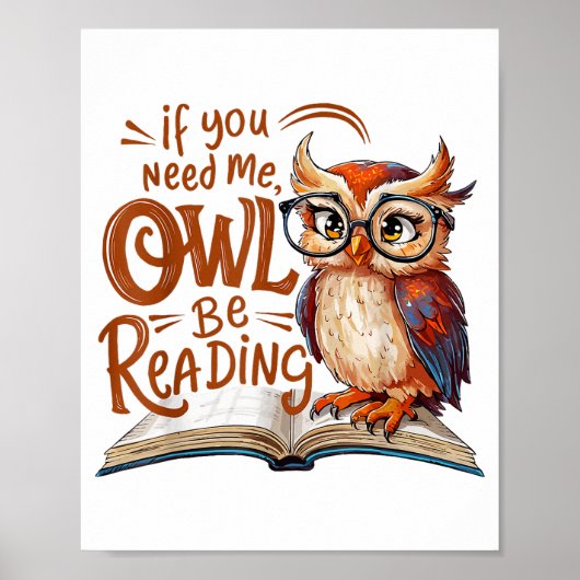 If You Need Me Owl Be Reading Funny Book Lover Stu ポスター (正面)