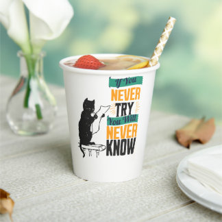 if you never try you would never now 紙コップ