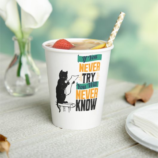 if you never try you would never now 紙コップ (インサイチュ)