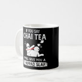 If You Say Chai Tea I Will Give You A Thappad Slap コーヒーマグカップ (正面左)