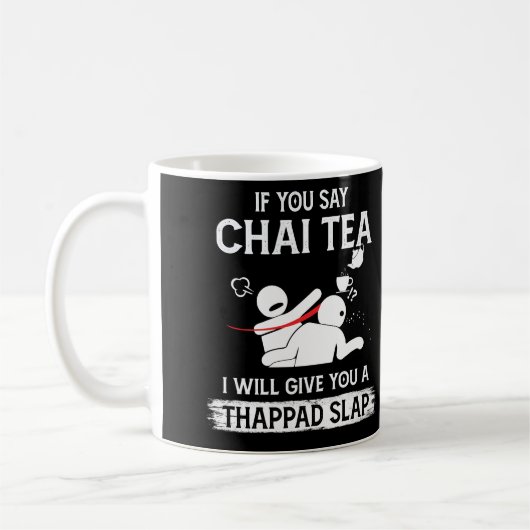 If You Say Chai Tea I Will Give You A Thappad Slap コーヒーマグカップ (左)