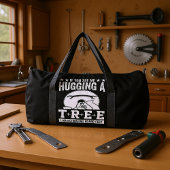 If You See Me Hugging A Tree Woodworking  ダッフルバッグ