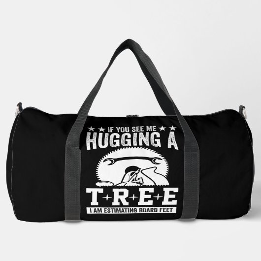 If You See Me Hugging A Tree Woodworking  ダッフルバッグ (正面)