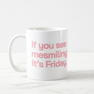 If You See Me Smiling It’s Friday Funny Quote Typo コーヒーマグカップ