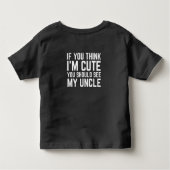 If You Think I'm Cute You Should See My Uncle トドラーTシャツ (裏面)
