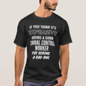 If You Think It s Expensive Hiring a Bad Animal Co Tシャツ (正面)