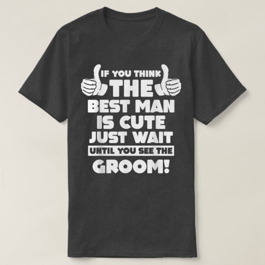 if you think the best man groom team  tシャツ (デザイン正面)
