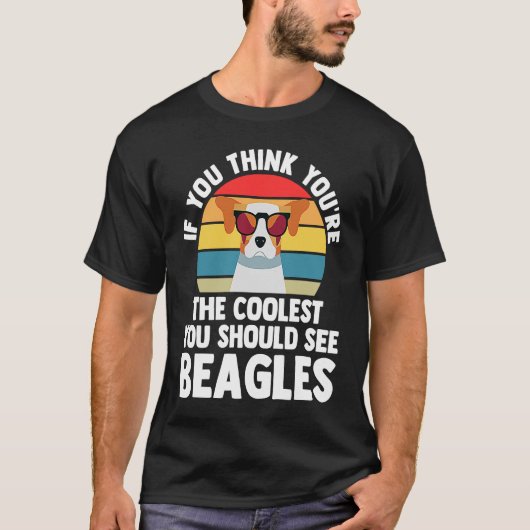 if you think yiu're you chould see beagles beagles tシャツ (正面)