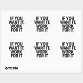 IF YOU WANT IT, WORK FOR IT ステッカー (シート)
