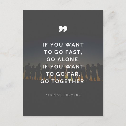 If you want to go far, go together - Proverb  ポストカード (正面)