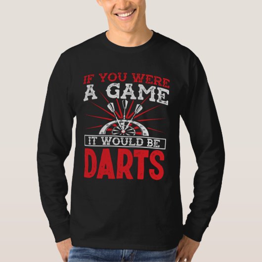 If you were a game it would be darts tシャツ (正面)