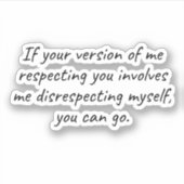 If Your Respect Demands My Disrespect シール (正面)