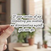 If Your Respect Demands My Disrespect