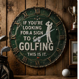 If You're Looking for a Sign to Go Golfing Golfer ラージ壁時計