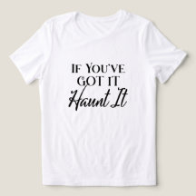 If You've Got It, Haunt it ユーモア ハロウィン