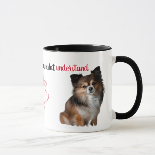 If You've Never Had One...Chihuahua Mug マグカップ (右)