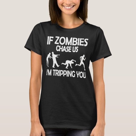 If Zombies Chase Us I'm Tripping You Funny Zombie Tシャツ (正面)