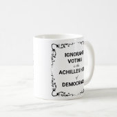 Ignorant Voting Is The Achilles Heel of Democracy コーヒーマグカップ (正面右)