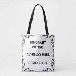 Ignorant Voting Is The Achilles Heel of Democracy トートバッグ