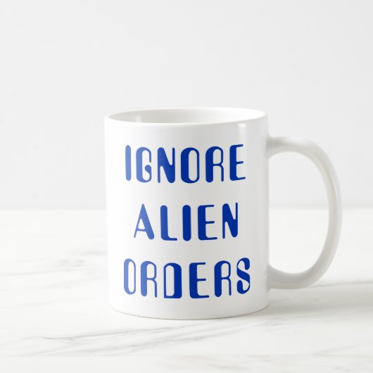 Ignore Alien Orders コーヒーマグカップ (右)