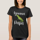 Iguana Papa  Iguana Dad Iguana Lizard Pet Reptile  Tシャツ (正面)