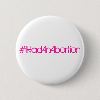 #IHadAnAbortion 缶バッジ