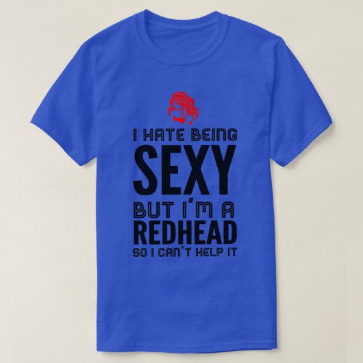 IhatebeingsexybutIx27maRedhead Tシャツ (デザイン正面)