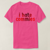 ihatecommiesのTシャツ Tシャツ (デザイン正面)