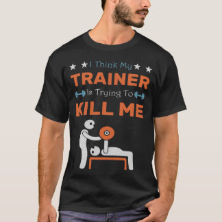 Ihink Myrainer Isryingo Kill Me Gym Humor Workout  Tシャツ