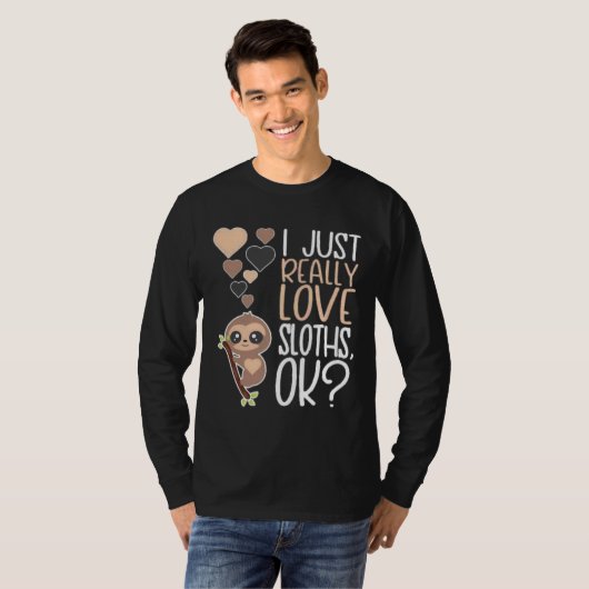Ijust Really Love Sloths Ok ، sloth Tシャツ (正面フル)
