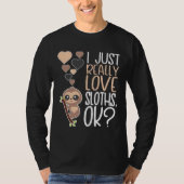 Ijust Really Love Sloths Ok ، sloth Tシャツ (正面)