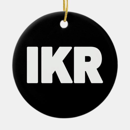 IKR(テキストスラング) セラミックオーナメント (正面)